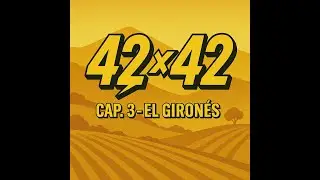 42 x 42 - Episodio 3 - El Giron&eacute;s