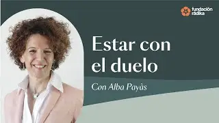 Estar con el duelo con Alba Payàs