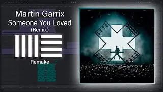 Martin Garrix - Someone You Loved (Remix) (Remake) [Ableton Project]