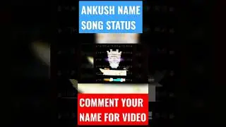 ANKUSH NAME SONG STATUS VIRAL REEL #viral #shorts#short#shortfeed #trending #trend#ytshorts#ytshort