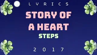 ♪ Story Of A Heart (2017) - Steps ♪ | Lyrics | Tears On The Dancefloor Album | Moon's Music Channel
