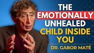 The Childhood Hurt That Shapes You Emotionally in Every Relationship | Dr. Gabor Mat&eacute; Explains