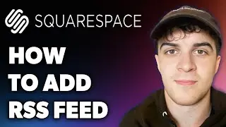 How to Add Rss Feed to Squarespace (Full 2025 Guide)