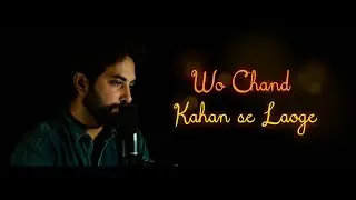 Wo Chand kahan Se Laoge || VISHAL MISHRA || FT. NISHANT KAMAL VYAS