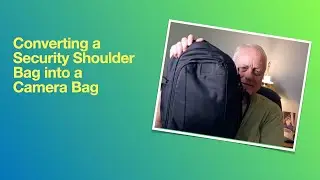 Converting a Pacsafe Metrosafe LS250 Security Bag into a Camera Bag