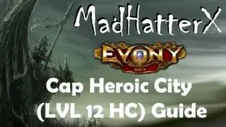 How to Cap Heroic City (LVL 12 HC) Guide Evony AgeII