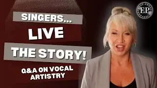 Live the Story | Q&A On Vocal Artistry