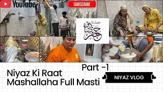 Imam-e-Jafar-e-Sadiq (A.S) Ki Niyaz Ki Raat🤍 Mashallah Full Masti,Barkat Aur Mohabbat | Part-1 Niyaz