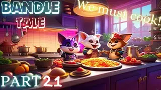 Bandle Tale : A League of Legends Story | I am the cook now! | Part: 21 |