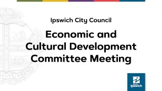 Ipswich City Council - Economic and Cultural Development Committee Meeting | 16 September 2025