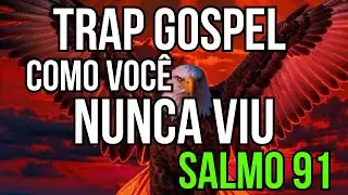 Trap Gospel &ndash; Salmo 91 (Vers&atilde;o 2025)