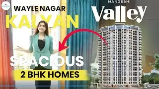 Mangeshi Valley Kalyan West | Spacious 2 BHK Flat In Klayan West | Sample Flat | Price | Location