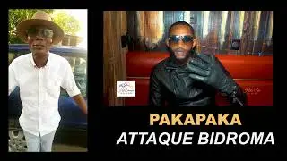 PAKAPAKA ATTAQUE SÉVÈREMENT BIDROMA