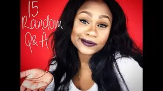 15 Random Q & A's
