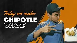 Today we make Chipotle Wrap