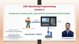 Lecture 1 | Introduction | Evolution | Types | Control Panel Features | CNC Machining Programming