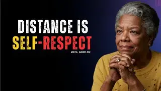 When Distance Starts Feeling Like Self-Respect | MAYA ANGELOU