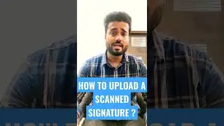 HOW TO UPLOAD A SCANNED SIGNATURE ?