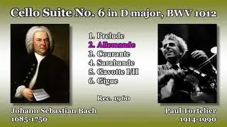 Bach: Cello Suite No. 6, Tortelier (1960) バッハ 無伴奏チェロ組曲第6番 トルトゥリエ