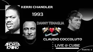 [Angels Of Love] Kerri Chandler, Danny Tenaglia, Claudio Coccoluto live  @ Cube 1993 parte 3