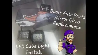 BOOST AUTO MIRROR GLASS REPLACEMENT AND LED CUBE LIGHT INSTALL