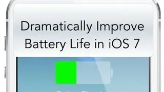 Increase Battery Life in iOS 7 [HOW TO:]