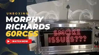 Morphy Richards 60 Litres OTG | Smoke and burning smell | 60RCSS | Unboxing | Demo |