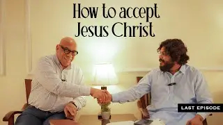 How to accept Jesus Christ | The Last Episode | Divine Presence.