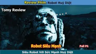 [Review Phim] Robot Huỷ Diệt  || Kẻ Huỷ Diệt || Robo (Enthiran) (2010) || Tomy Review