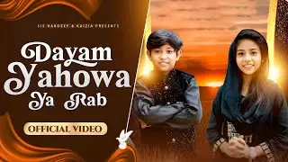 New Masih Song || Dayam Yahowah|| Official Video | Singer Kaizia | @KaiziaMasih #masihgeet #masih
