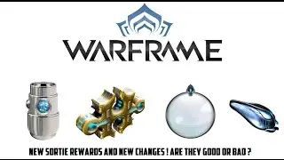 Warframe - Sortie Changes , Are They Good Or Bad?