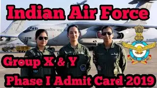 Indian Air Force Group X & Y Phase I Admit Card 2019