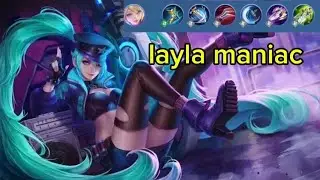 LAYLA GAME PLAY (MANIAC) #layla #laylamaniac #laylabuild #laylabestbuild