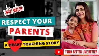 Respect Your Parents Heart Touching Video Hindi | Think Better Live Better