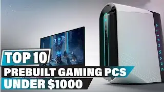 Best Prebuilt Gaming PCs Under $1000 In 2025 - Top 10 New Prebuilt Gaming PCs Under $1000 Review