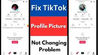 How To Fix TikTok Profile Picture Not Changing Problem  | TikTok Profile Pic Change Problem
