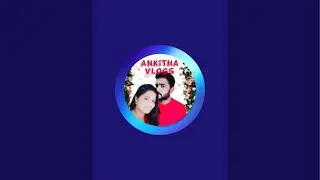 Ankitha vlogs