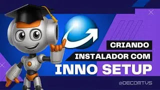 VEJA COMO CRIAR UM INSTALADOR COM INNO SETUP