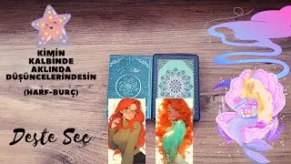 Kimin Kalbinde/Aklında/Düşüncelerindesin (Harf-Burç) #tarot #desteseç