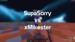 SupaSorry vs xMikester