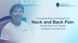 Horseback rider Suffering From Neck and Back Pain Finally Pain-Free Thanks To Upper Cervical Care