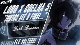 [ASMR] - L0BO X COELHA 5 - [FIM] [BEYOND]