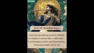 Krishna Says: Master Your Mind | Bhagavad Gita Day 53 | Practice & Detachment Wisdom