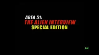 AREA 51: THE ALIEN INTERVIEW - SPECIAL EDITION (1997, 2008 DOCUMENTARY) [2014 ENHANCED EDITION]