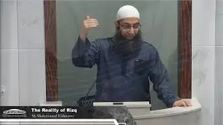 The Reality of Rizq | Jumuah Khutbah By Sh Mohammad Elshinawy