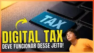 O que &eacute; a DIGITAL TAX? O que se sabe at&eacute; agora!