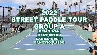 STREET PADDLE TOUR (Pop Tennis) - Brian Wan | Kent Seton | Daniel Wulff | Ernesto Russo