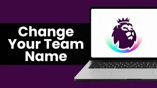 How To Change Team Name In Fantasy Premier League (2025)