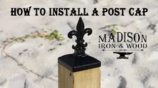 How to install a post cap, Madison Iron And Wood Post Caps