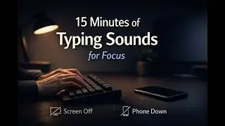 15 Minutes of Typing Sounds for Focus ASMR (No Talking, Screen Off)
